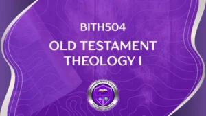 BITH504 Old Testament Theology I