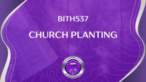 BITH537 CHURCH PLANTING