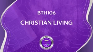 BTH106 CHRISTIAN LIVING