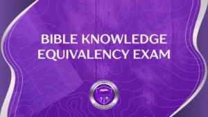 Bible Knowledge Equivalency Exam