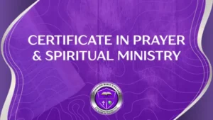 MODULE 6. Certificate in Prayer & Spiritual Ministry