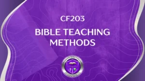 CF203 BIBLE TEACHING METHODS