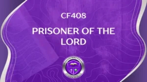 CF408 – Prisoner Of The Lord
