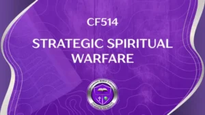 CF514 – Strategic Spiritual Warfare