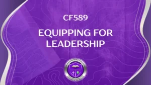 CF589 – Equipping For Leadership
